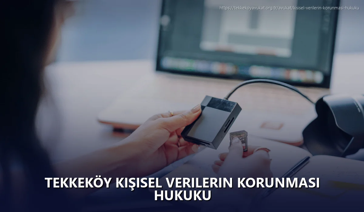 Tekkeköy Kişisel Verilerin Korunması Hukuku