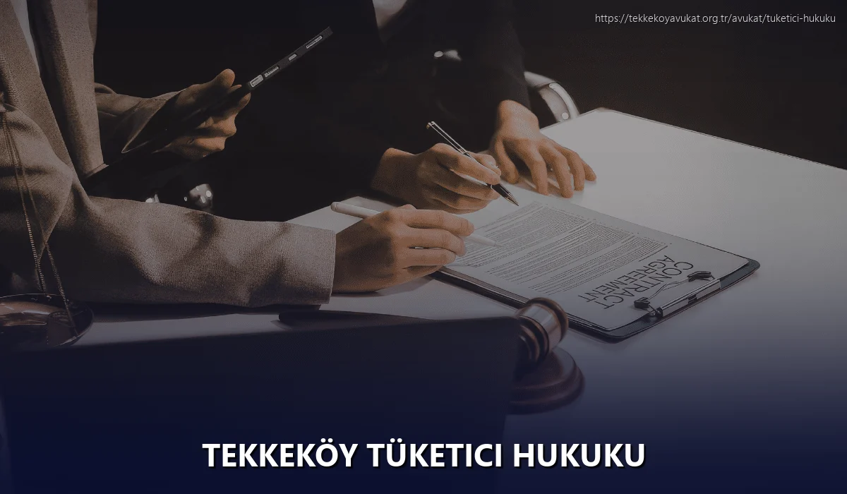 Tekkeköy Tüketici Hukuku